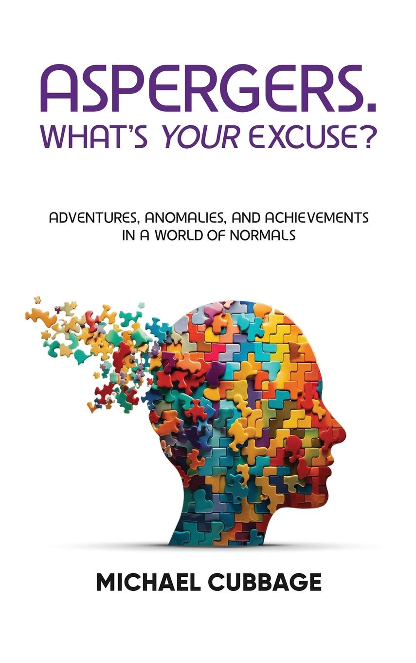 Buch ASPERGERS. WHAT'S YOUR EXCUSE? Michael Cubbage