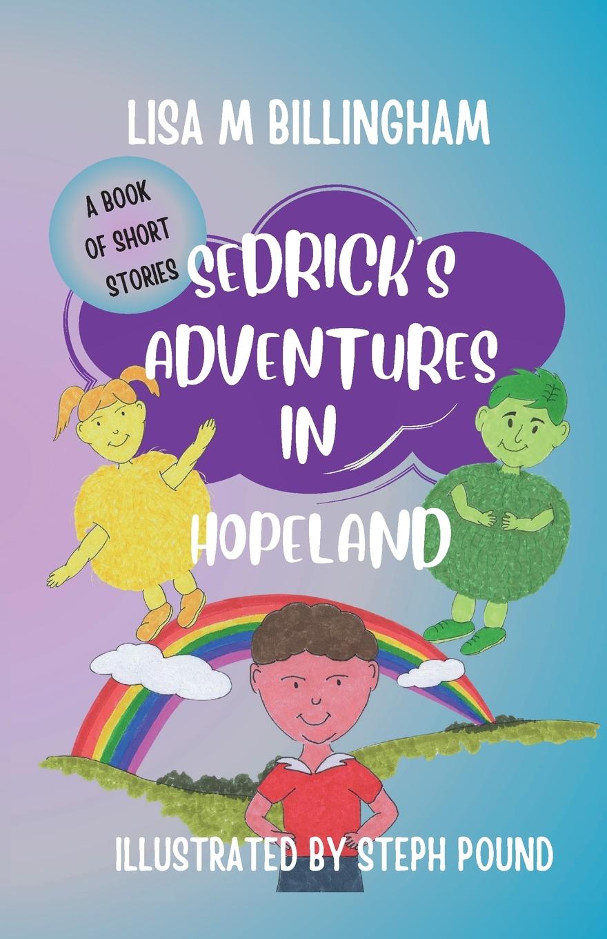 Knjiga Sedrick's Adventures in Hopeland Lisa M Billingham