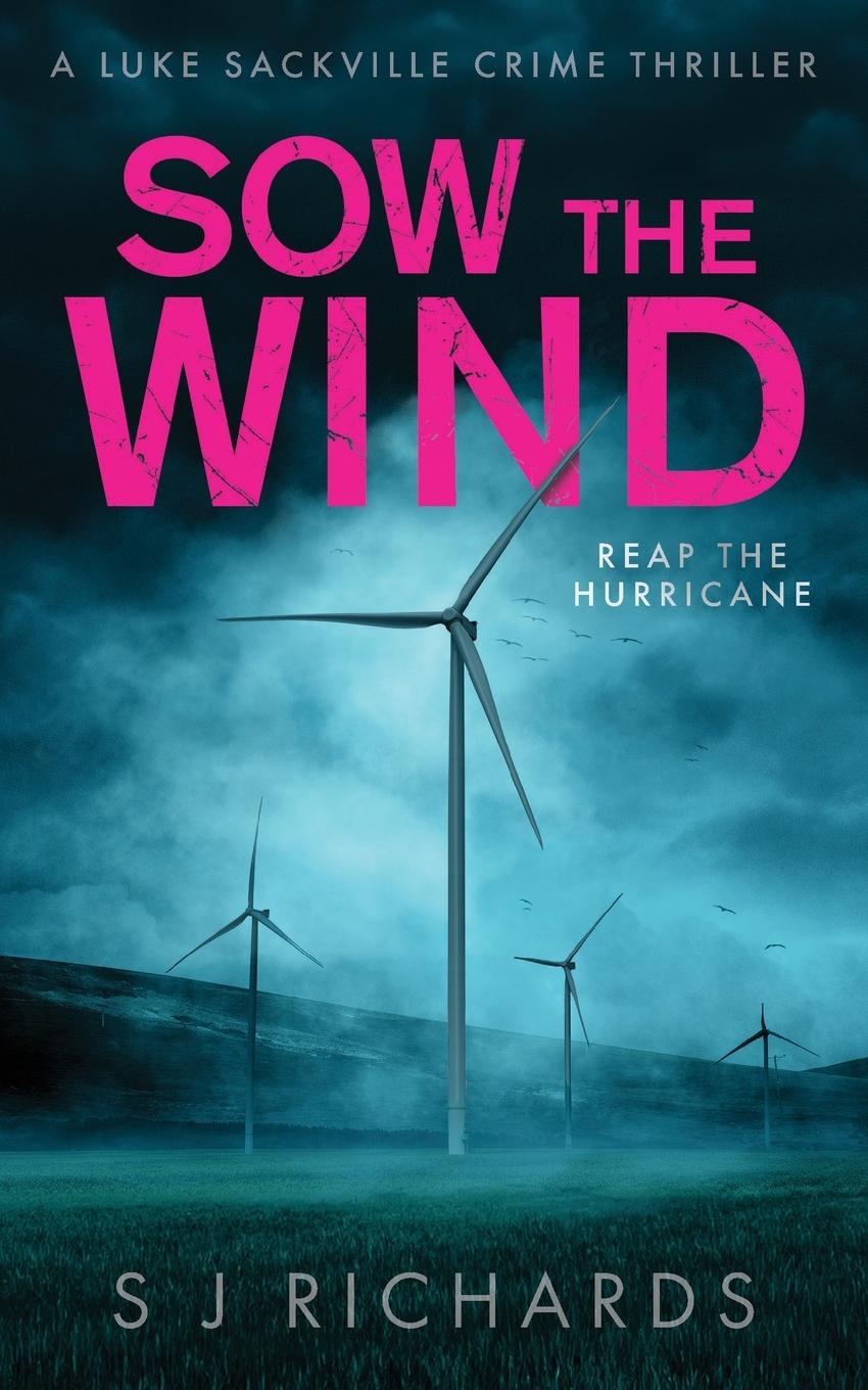 Knjiga Sow the Wind S J Richards