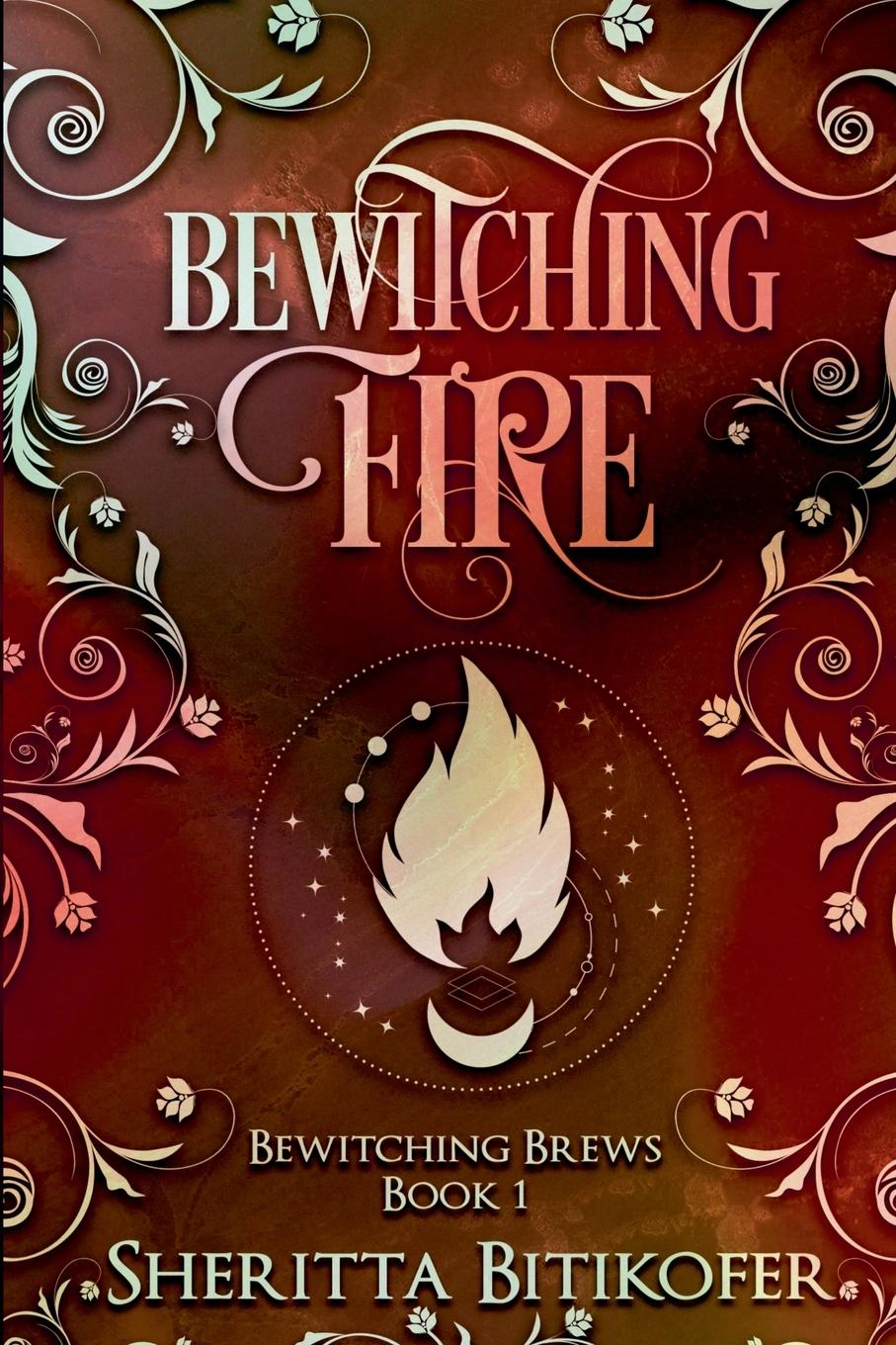 Knjiga Bewitching Fire Sheritta Bitikofer