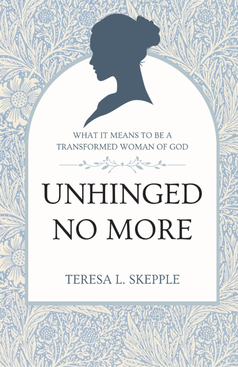 Knjiga Unhinged No More Teresa L. Skepple