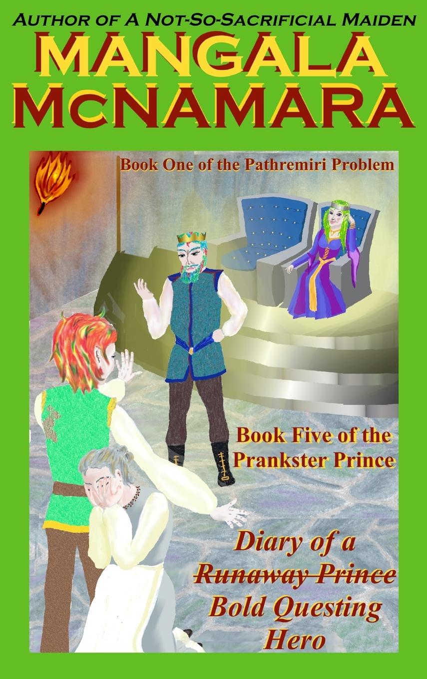 Buch Diary of a (Runaway Prince) Bold Questing Hero Mangala McNamara