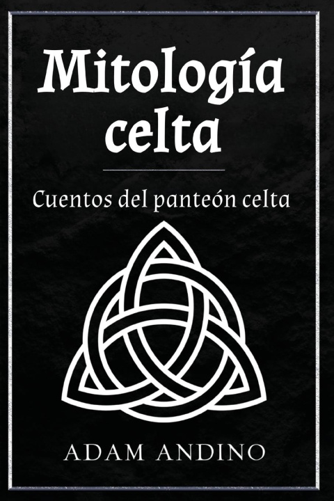 Книга Mitología celta Adam Andino