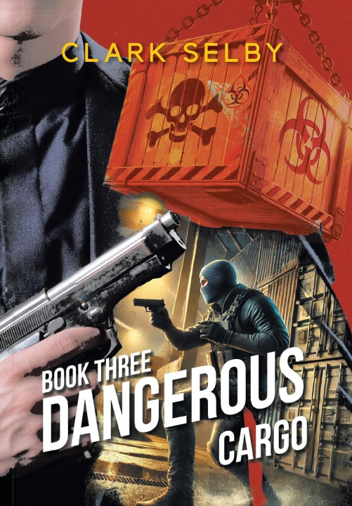 Knjiga Dangerous Cargo Clark Selby