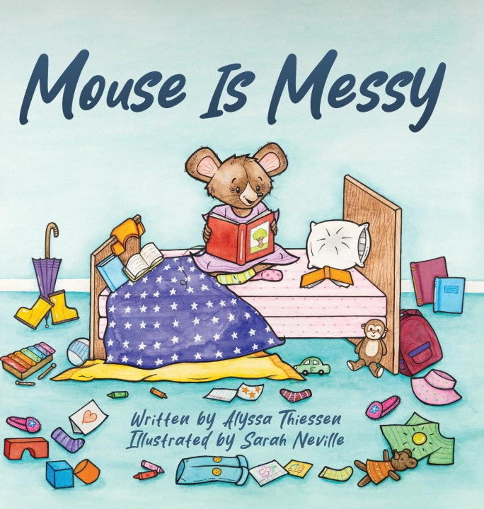 Knjiga Mouse is Messy Alyssa Thiessen