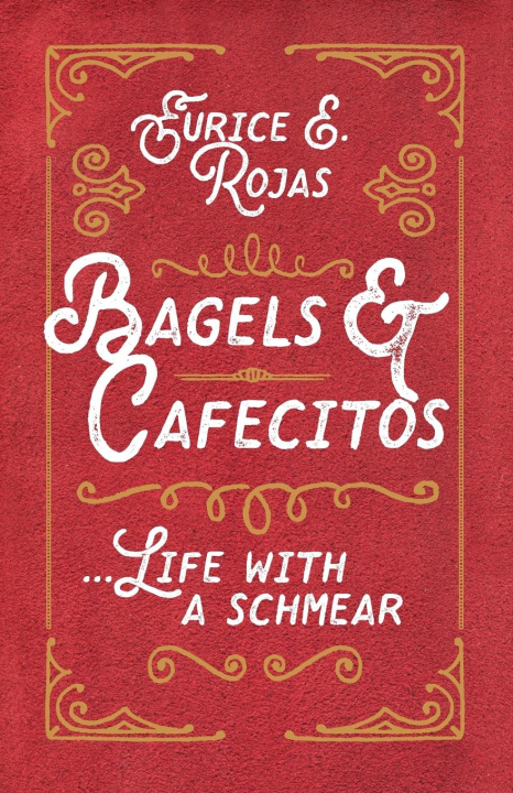 Knjiga Bagels & Cafecitos Eurice E. Rojas