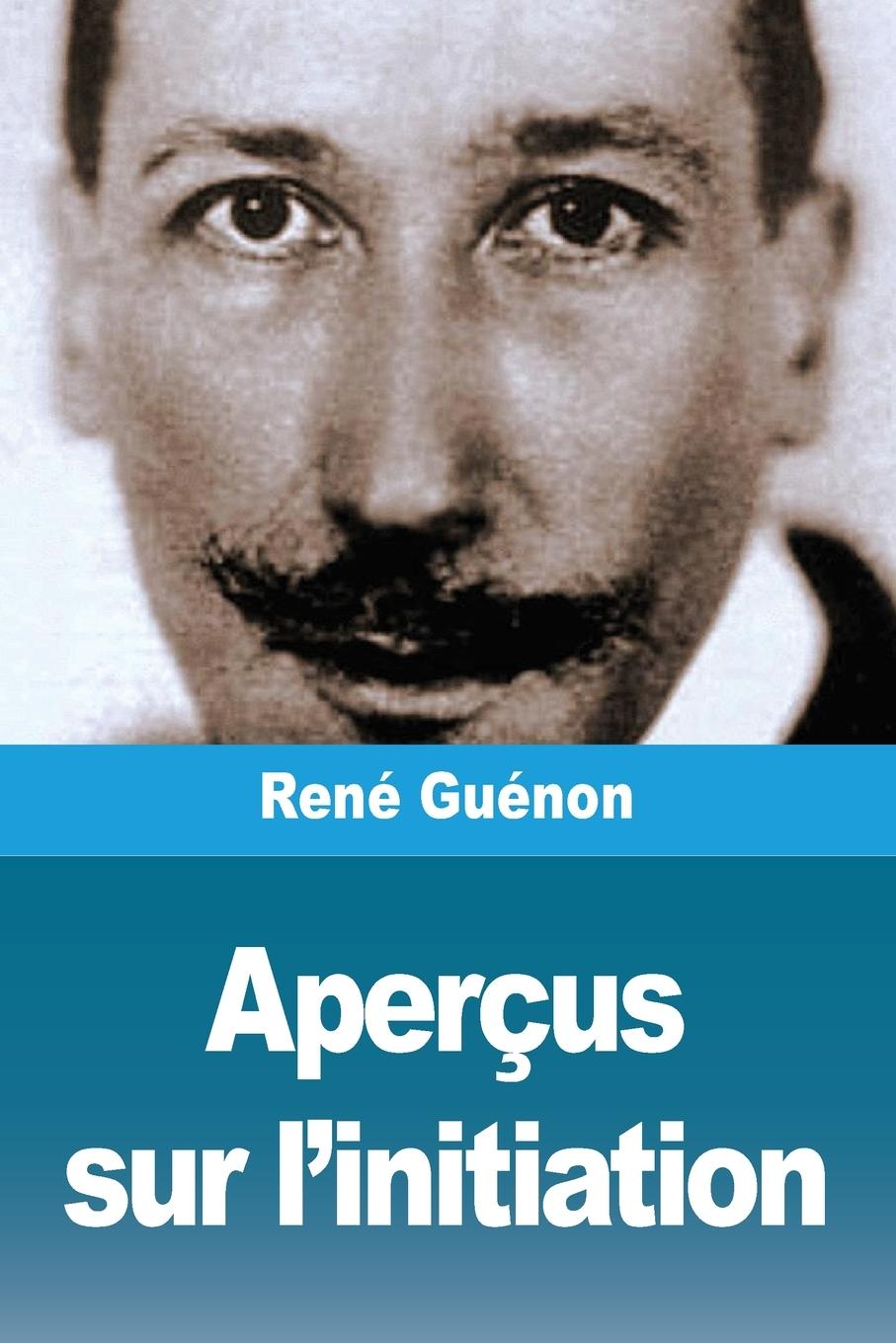 Knjiga Aperçus sur l'initiation René Guénon