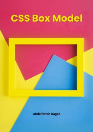 Knjiga CSS Box Model and Layouts Abdelfattah Ragab