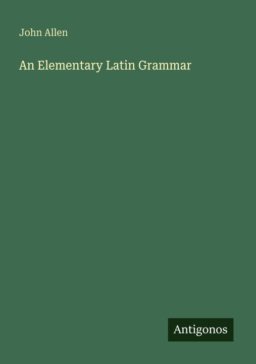 Knjiga An Elementary Latin Grammar 