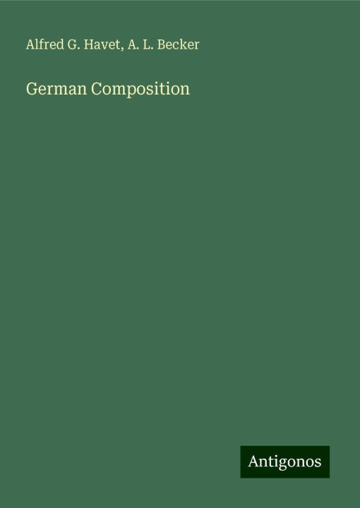 Knjiga German Composition A. L. Becker