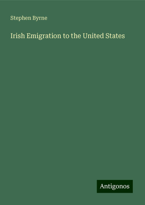 Buch Irish Emigration to the United States 