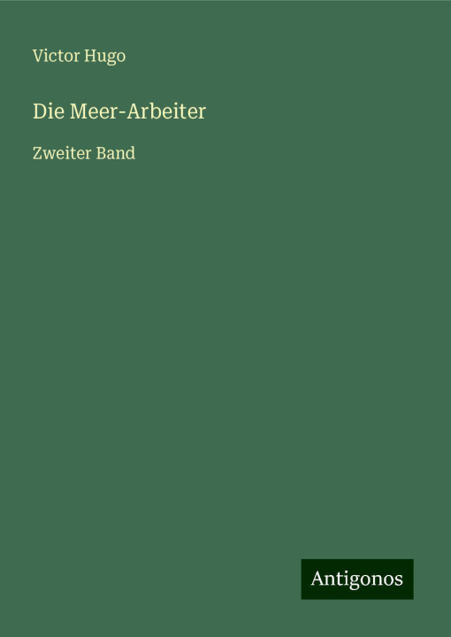 Knjiga Die Meer-Arbeiter Victor Hugo