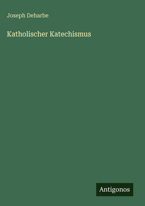 Book Katholischer Katechismus Joseph Deharbe