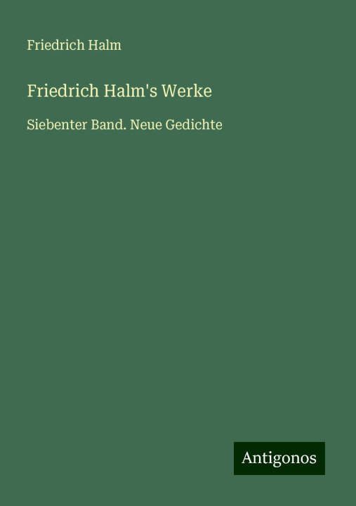 Knjiga Friedrich Halm's Werke Friedrich Halm