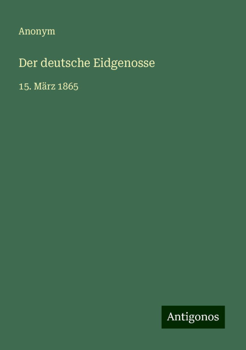 Knjiga Der deutsche Eidgenosse Anonym