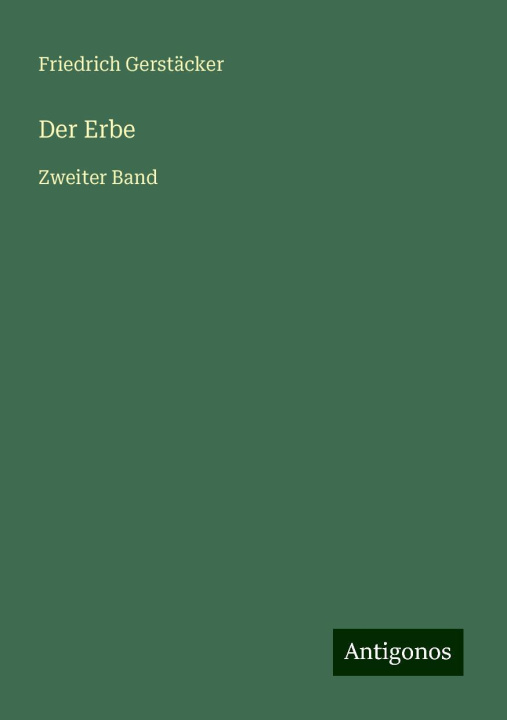 Knjiga Der Erbe Friedrich Gerstäcker