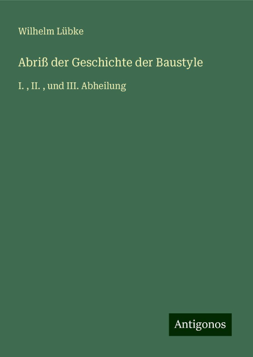 Książka Abriß der Geschichte der Baustyle Wilhelm Lübke
