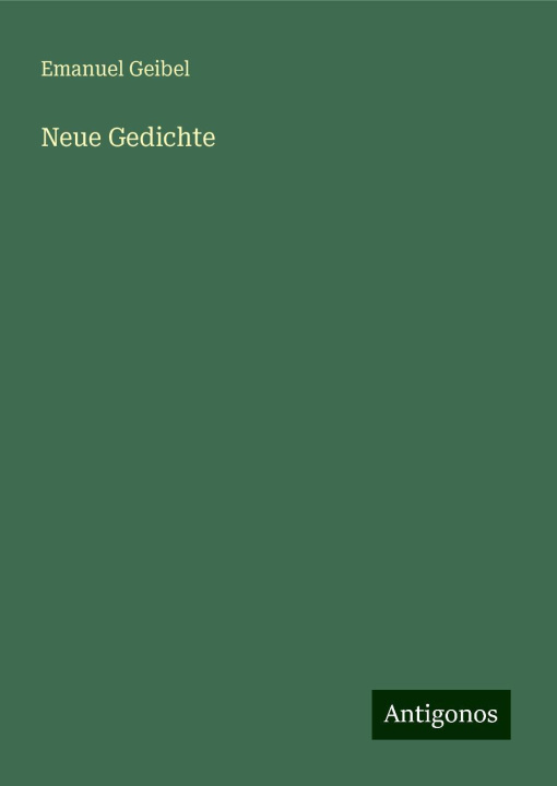 Knjiga Neue Gedichte Emanuel Geibel