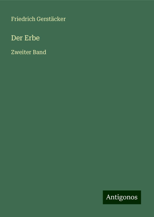 Knjiga Der Erbe Friedrich Gerstäcker