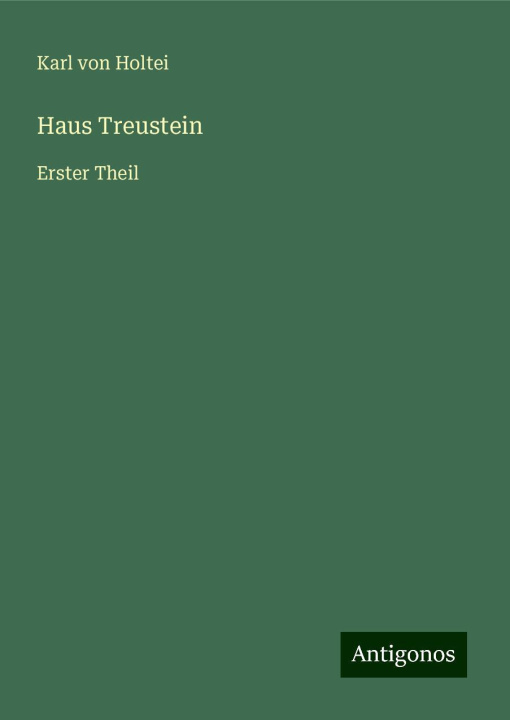 Knjiga Haus Treustein Karl von Holtei
