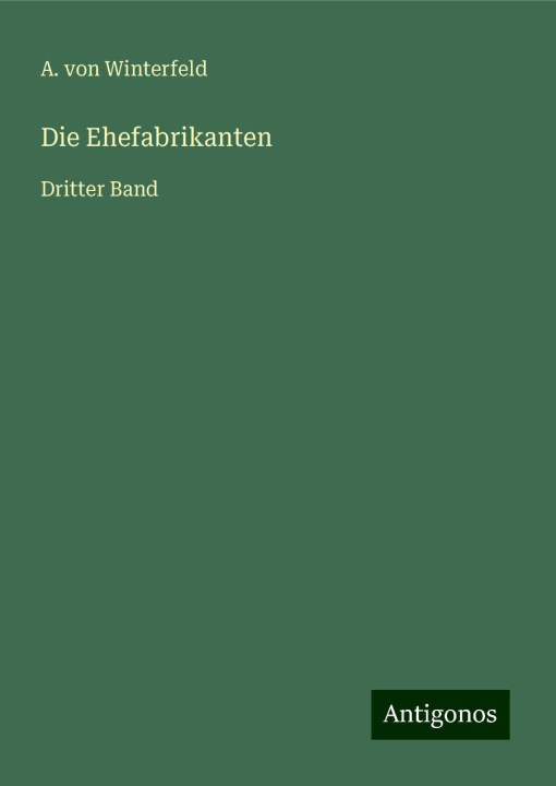 Knjiga Die Ehefabrikanten A. von Winterfeld