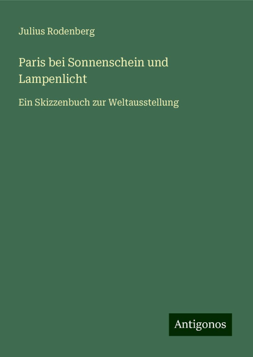 Buch Paris bei Sonnenschein und Lampenlicht Julius Rodenberg