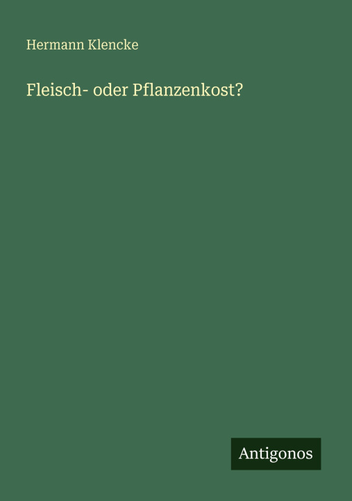 Livro Fleisch- oder Pflanzenkost? Hermann Klencke