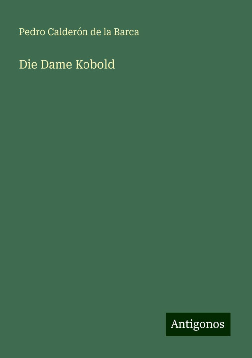 Knjiga Die Dame Kobold Pedro Calderón de la Barca