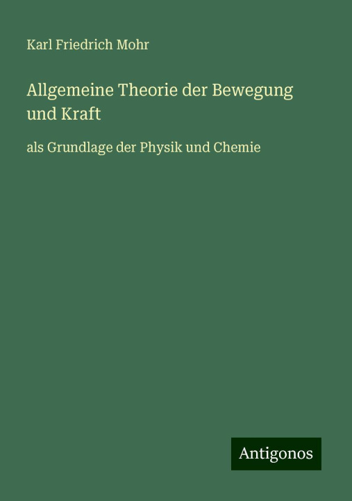 Carte Allgemeine Theorie der Bewegung und Kraft Karl Friedrich Mohr