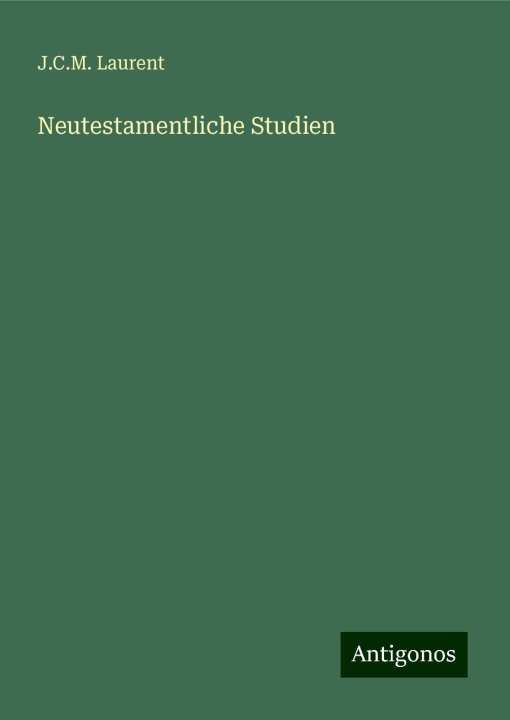 Knjiga Neutestamentliche Studien J.C.M. Laurent