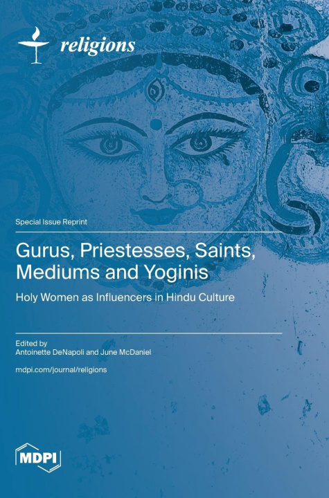 Boek Gurus, Priestesses, Saints, Mediums and Yoginis Antoinette DeNapoli