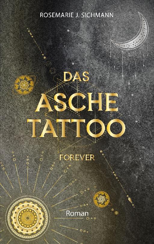 Knjiga Das Aschetattoo forever Rosemarie J. Sichmann