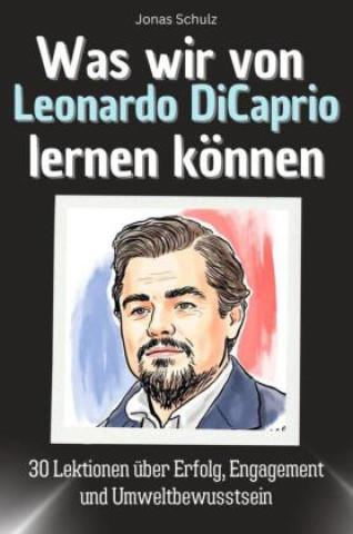 Knjiga Was wir von Leonardo DiCaprio lernen können Jonas Schulz