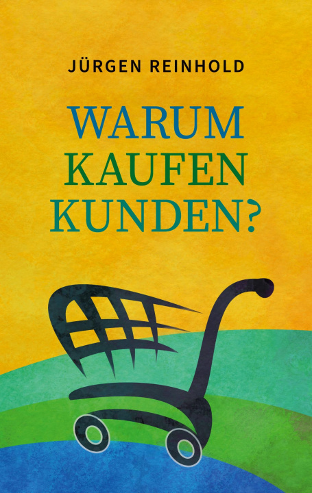 Buch Warum kaufen Kunden Jürgen Reinhold
