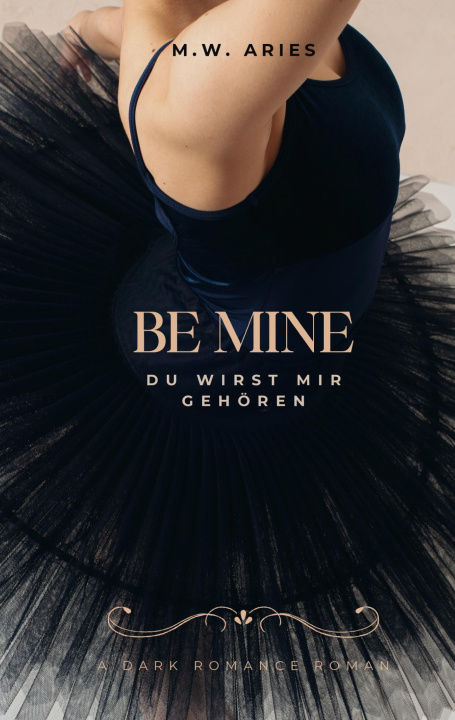 Knjiga Be Mine M.W. Aries
