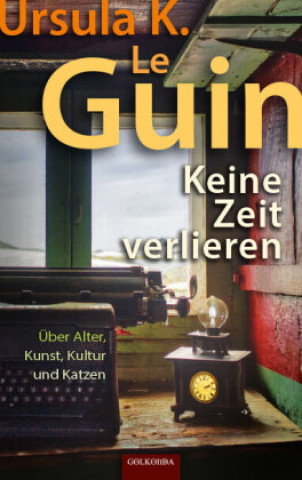 Knjiga Keine Zeit verlieren Ursula K. Le Guin