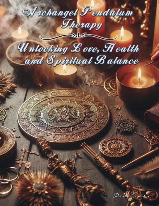 Libro Archangel Pendulum Therapy Daniela Granados