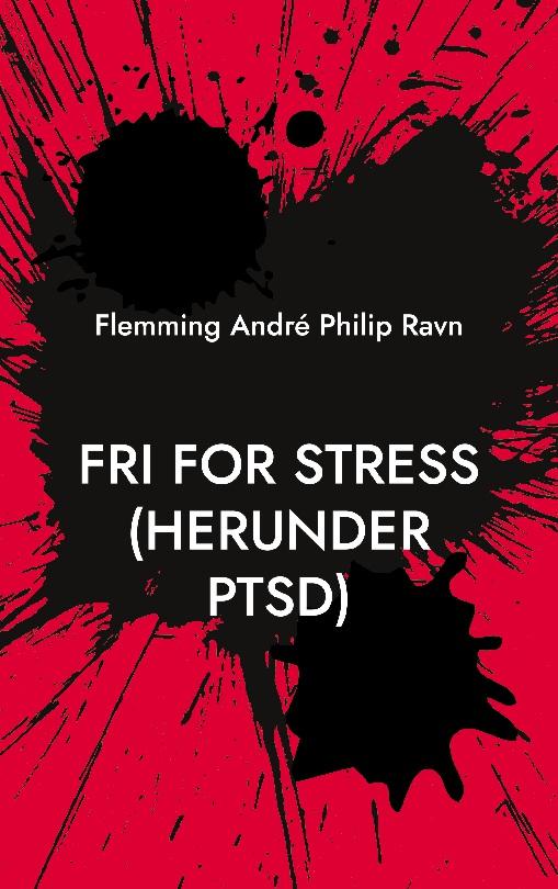 Libro Fri for stress (herunder PTSD) Flemming André Philip Ravn
