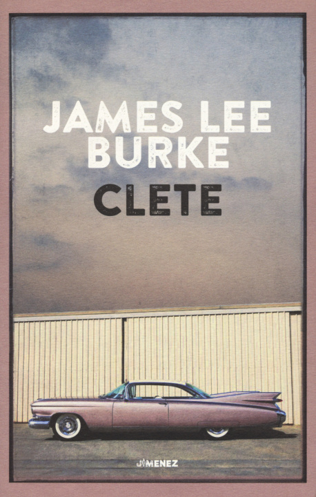 Książka Clete James Lee Burke