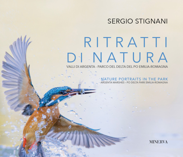 Buch Ritratti di natura. Valli di Argenta - Parco del Delta del Po Emilia-Romagna. Ediz. italiana e inglese Sergio Stignani