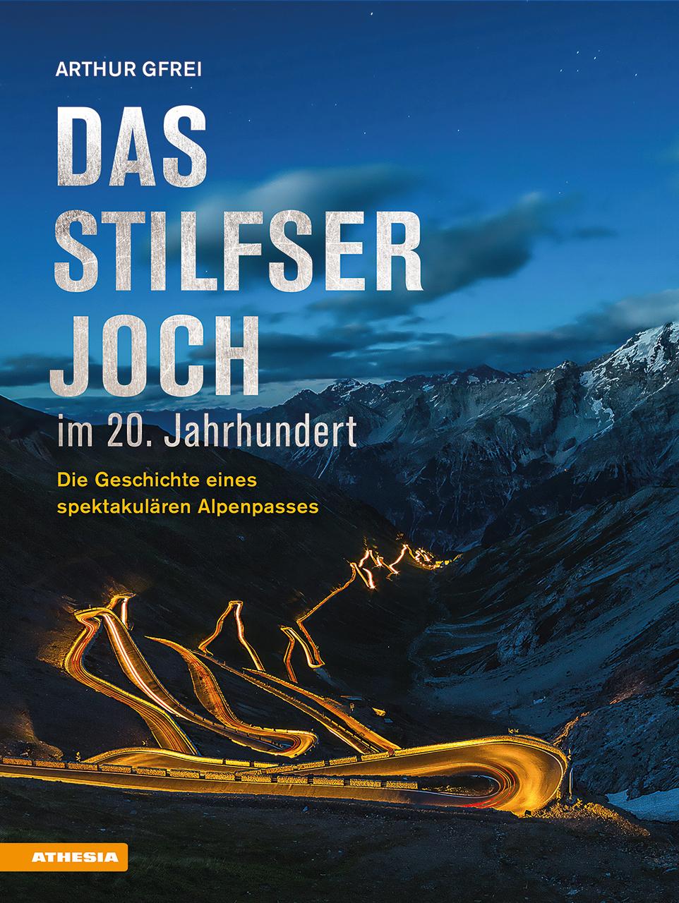Libro Das Stilfser Joch im 20. Jahrhundert Arthur Gfrei