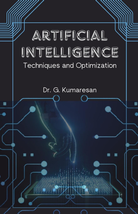 Knjiga Artificial Intelligence Techniques and Optimization Dr. G. Kumaresan