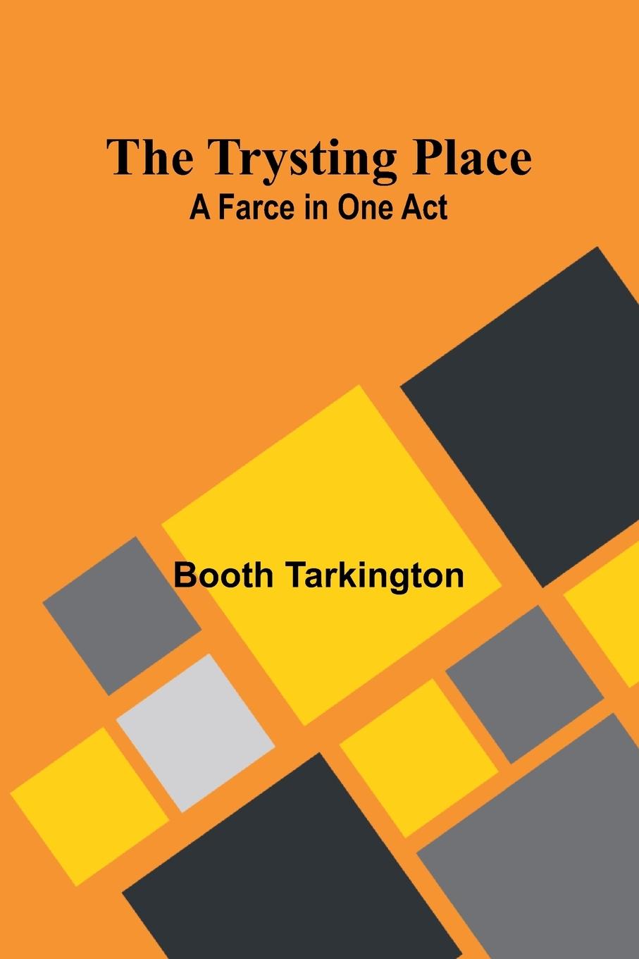 Knjiga The Trysting Place Booth Tarkington