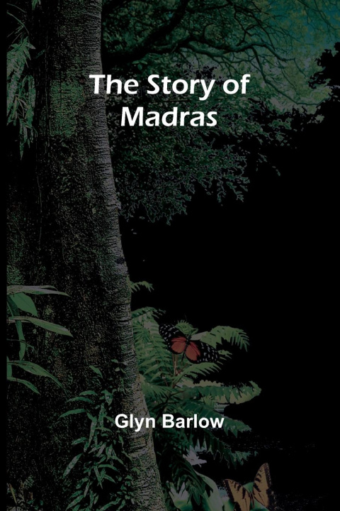 Knjiga The Story of Madras Glyn Barlow