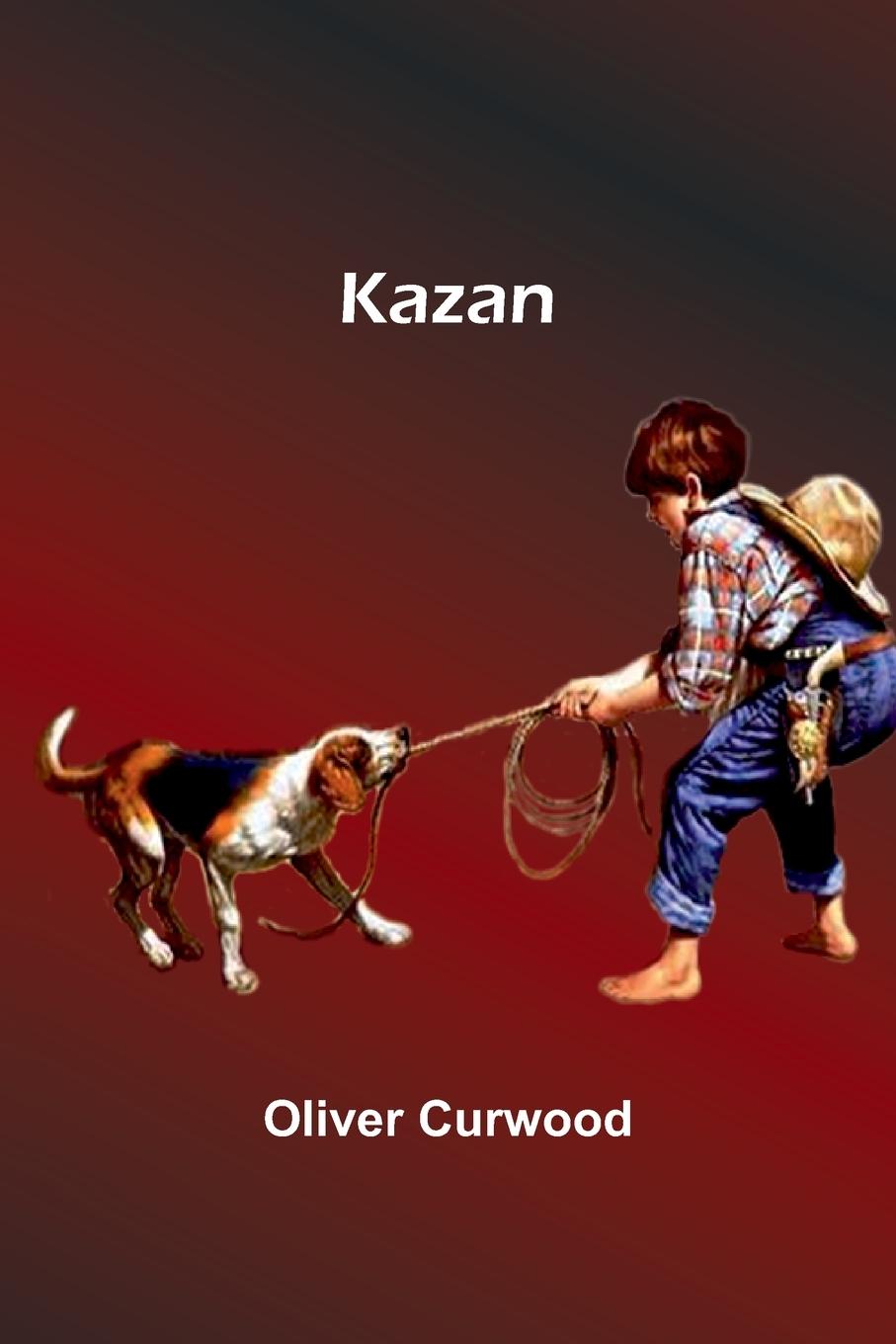 Knjiga Kazan Oliver Curwood