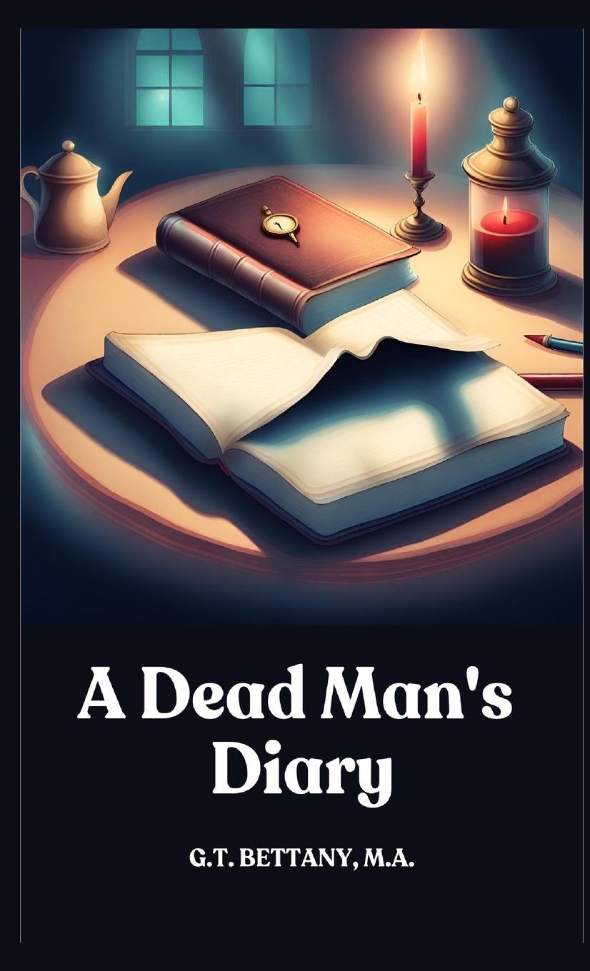 Carte A Dead Man's Diary G. T. Bettany