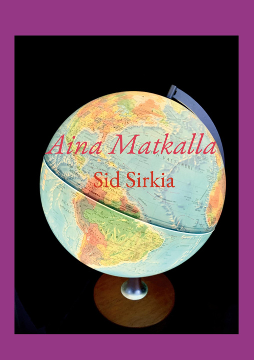 Knjiga Aina Matkalla Sid Sirkia