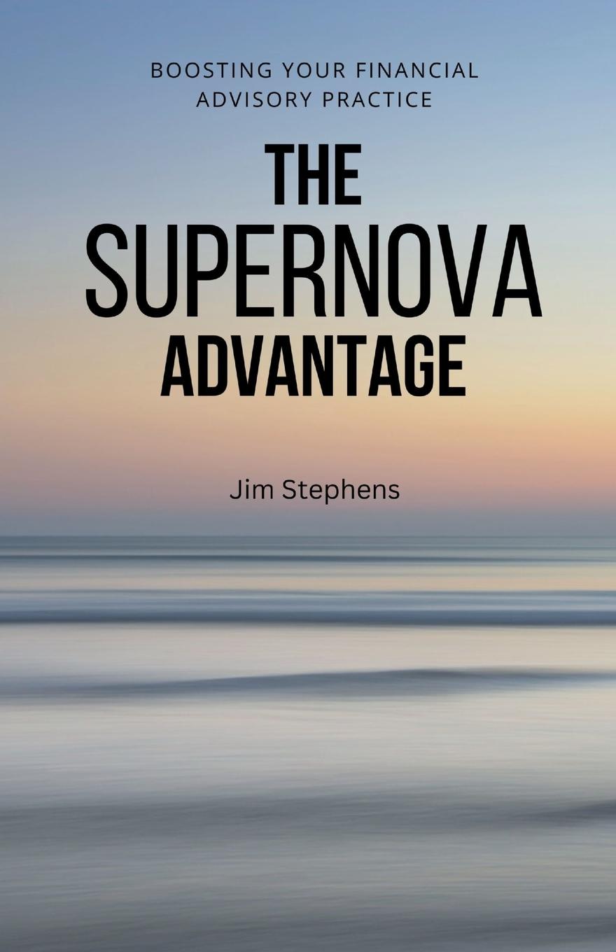 Knjiga The Supernova Advantage Jim Stephens