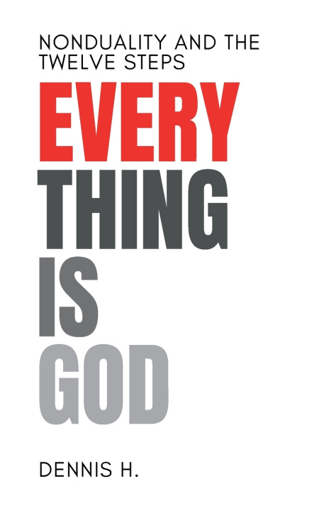 Knjiga Everything Is God Dennis H.