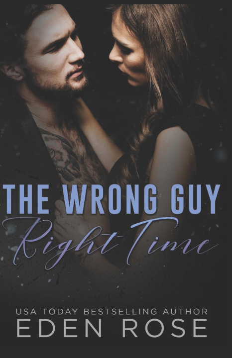 Knjiga The Wrong Guy Right Time Eden Rose